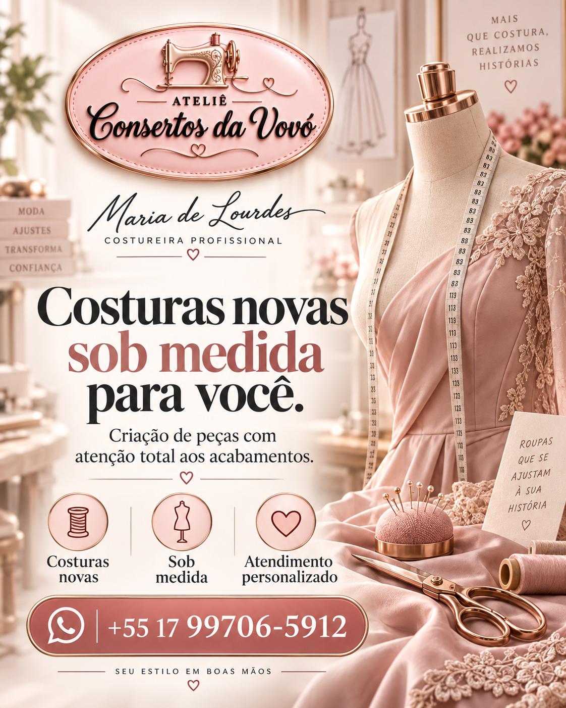 Costuras novas sob medida — Peças criadas do zero, com atendimento personalizado do início ao fim.